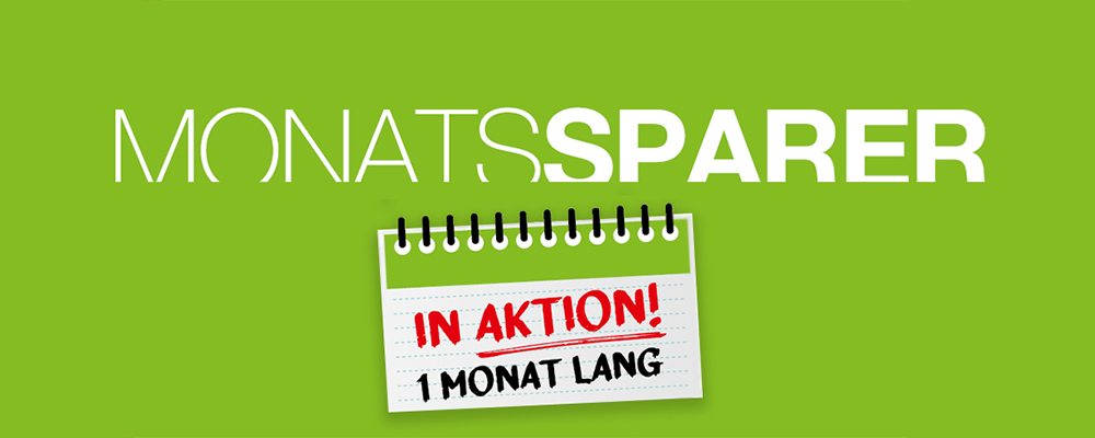 Sujet mit der Aufschrift "Monatssparer. In Aktion 1 Monat lang."
