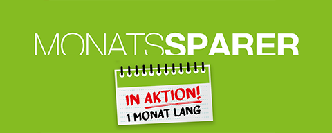 Sujet mit der Aufschrift "Monatssparer. In Aktion 1 Monat lang."