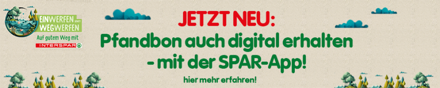 Sujet zum Pfand mit der Aufschrift "Jetzt Neu: Pfandbon auch digital erhalten  - mit der SPAR-App!"