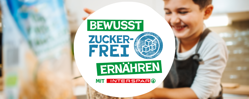 Sujet zum Thema "Zuckerfrei" mit der Aufschrift "Bewusst zuckerfrei ernähren mit INTERSPAR"