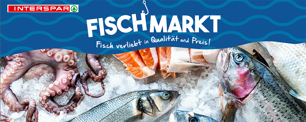 Sujet zum INTERSPAR Fischmarkt mit der Aufschrift" Fischmarkt. Fisch verliebt in Qualität und Preis!"