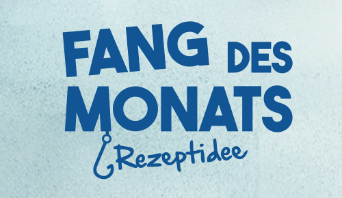 Sujet zum Rezepttipp des Fang des Monats