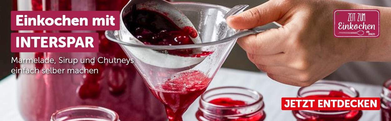 Einkochen mit INTERSPAR: Marmelade, Sirup, Chutneys einfach selber machen.