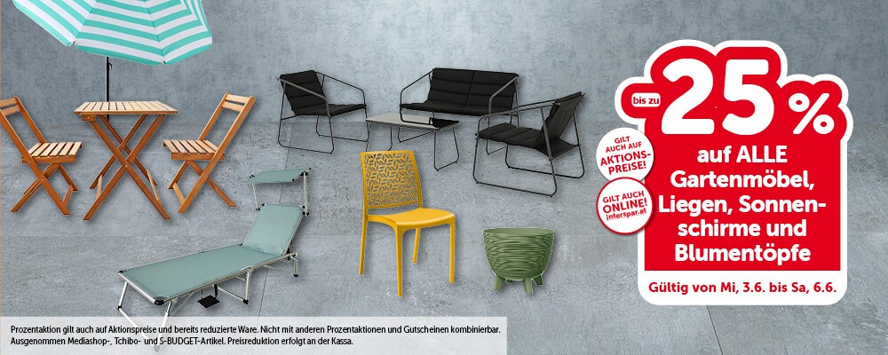 Bis zu -25% auf ALLE Gartenmöbel, Liegen, Sonnenschirme und Blumentöpfe. Gültig von Mi, 3.6. bis Sa, 6.6.