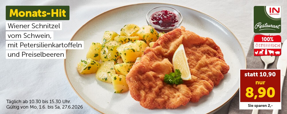 Monats-Hit: Wiener Schnitzel vom Schwein mit Petersilienkartoffeln und Preiselbeeren nur 8.90 € statt 10,90 € Täglich ab 10:30 Uhr bis 15:30 Uhr. Gültig von Mo, 1.6. bis Sa, 27.6.