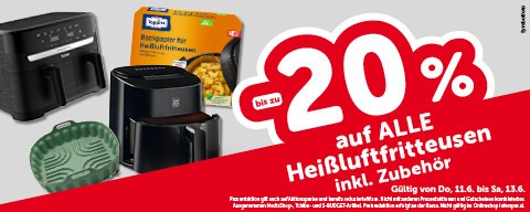 Bis zu -20% auf ALLE Heißluftfritteusen inkl. Zubehör. Gültig von Do, 11.6. bis Sa, 13.6.