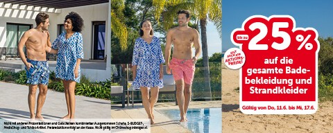 Bis zu -25% auf die GESAMTE Badebekleidung und Strandkleider. Gültig von Do, 11.6. bis Mi, 17.6.