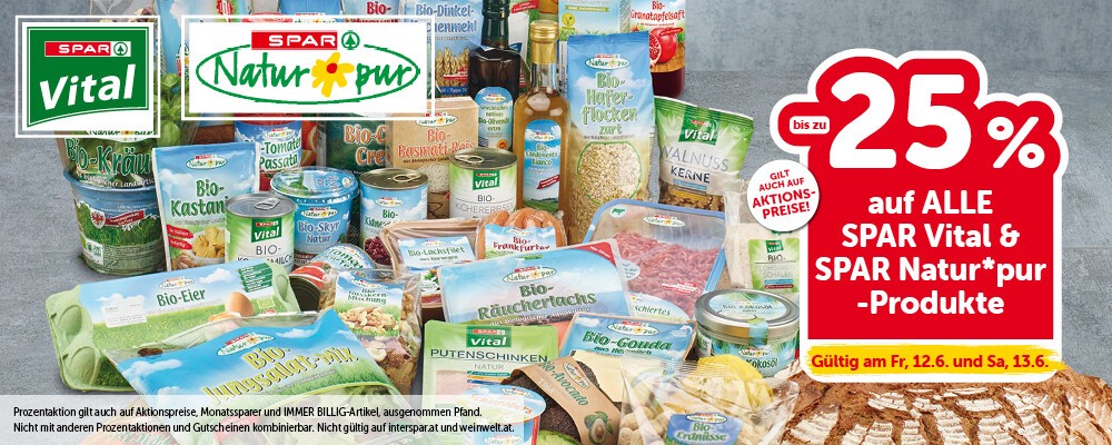 Bis zu -25% auf ALLE SPAR vital & SPAR Natur*pur-Produkte. Gültig am Fr, 12.6. und Sa, 13.6.