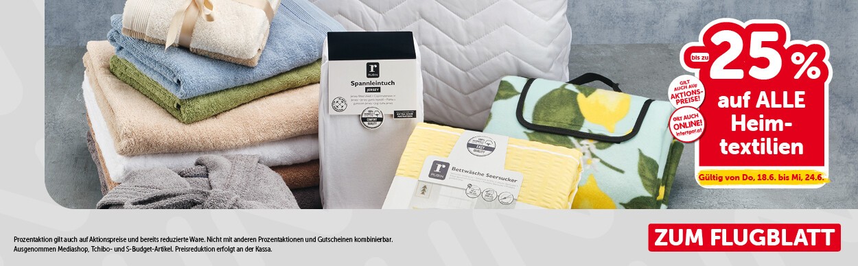 bis zu -25% auf alle Heimtextilien. Gültig von Do, 18.6. bis Mi, 24.6.