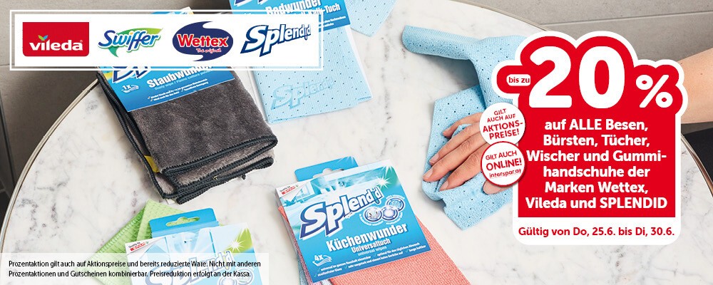 bis zu -20% auf alle Besen, Bürsten, Tücher, Wischer und Gummihandschuhe der Marken Wettex, Vileda und SPLENDID. Gültig von Do, 25.06. bis Di, 30.06.