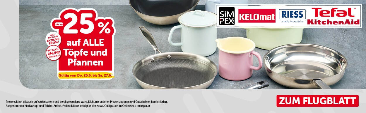 bis zu -25% auf alle Töpfe und Pfannen. Gültig von Do, 25.06. bis Sa, 27.06.