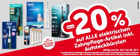 Bis zu -20% auf ALLE elektrischen Zahnpflege-Artikel inkl. Aufsteckbürsten. Gültig von Do, 16.7. bis Mi, 22.7.