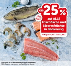 Bis zu -25% auf ALLE Frischfische und Meeresfrüchte in Bedienung. Gültig am Fr, 17.7. und Sa, 18.7.