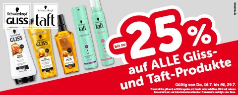 Bis zu -25% auf ALLE Gliss- und Taft-Produkte. Gültig von DO, 16.7.bis Mi, 29.7.