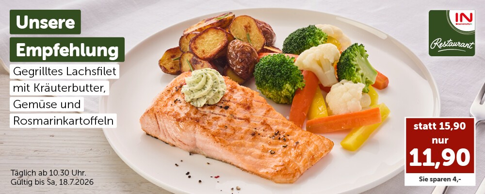 Unsere Empfehlung: Gegrilltes Lachsfilet mit Kräuterbutter, Gemüse und Rosmarinkartoffeln nur 11,90 € statt 15,90 € Täglich ab 10:30 Uhr. Gültig bis Sa, 18.7.