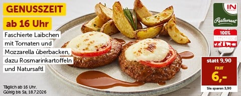 Genusszeit ab 16 Uhr: Faschierte Laibchen mit Tomaten und Mozzarella überbacken, dazu Rosmarinkartoffeln und Natursaftl nur 6 € statt 9,90 € Täglich ab 16 Uhr. Gültig bis Sa, 18.7.