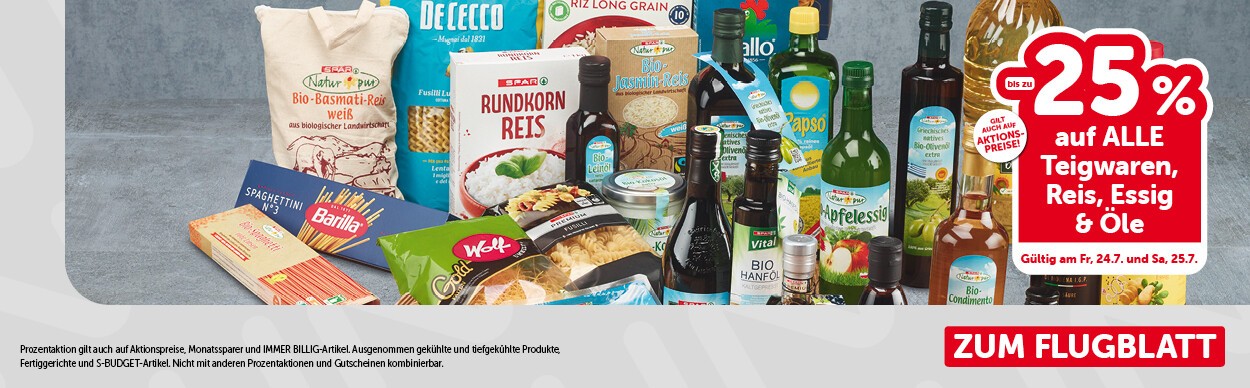 bis zu -25% auf alle Teigwaren, Reis, Essig & Öle. Gültig am Fr, 24.7. und Sa, 25.7.