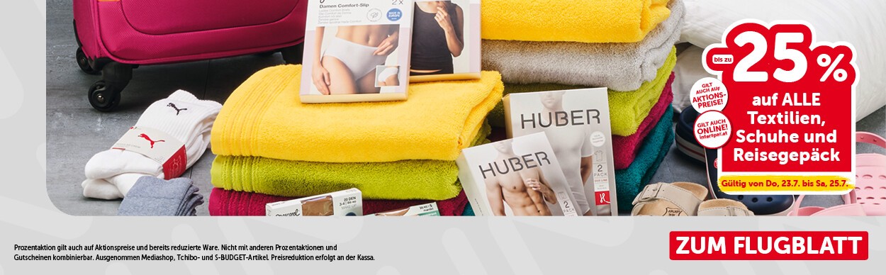 bis zu -25% auf alle Textilien, Schuhe und Reisegepäck. Gültig von Do, 23.7. bis Sa, 25.7.