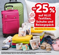 bis zu -25% auf alle Textilien, Schuhe und Reisegepäck. Gültig von Do, 23.7. bis Sa, 25.7.