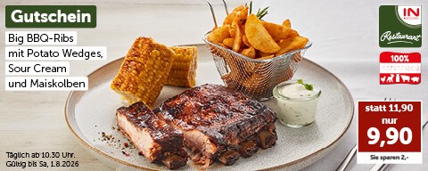Gutschein: Big BBQ-Ribs mit Potato Wedges, Sour Cream und Maiskolben, statt 11,90 € nur 9,90 €, Täglich ab 10:30 Uhr. Gültig bis Sa, 1.8.2026