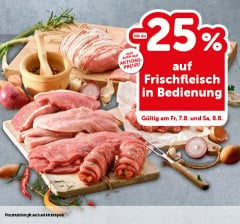 bis zu -25% auf Frischfleisch in Bedienung. Gültig am Fr, 7.8. und Sa, 8.8.