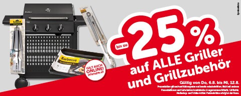 bis zu -25% auf alle Griller und Grillzubehör. Gültig von Do, 6.8. bis Mi, 12.8.