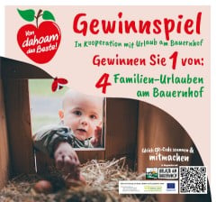 Von dahoam das Beste - Gewinnspiel: In Kooperation mit Urlaub am Bauernhof. Gewinnen Sie 1 von: 4 Familien-Urlauben am Bauernhof. Gleich QR-Code scannen & mitmachen.