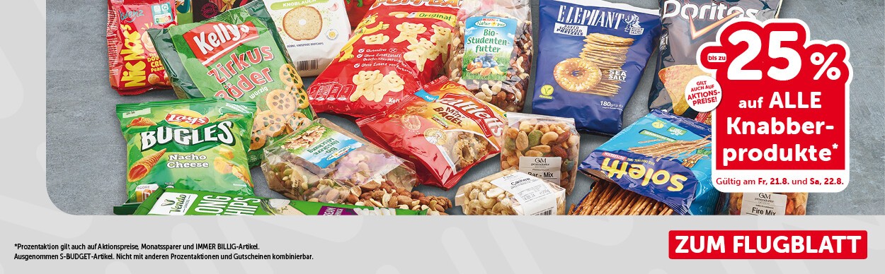 Bis zu -25% auf ALLE Knabberprodukte. Gültig am Fr, 21.8. und Sa, 22.8.