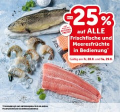 Bis zu -25% auf ALLE Frischfische und Meeresfrüchte in Bedienung. Gültig am Fr, 28.8.. und Sa, 29.8.