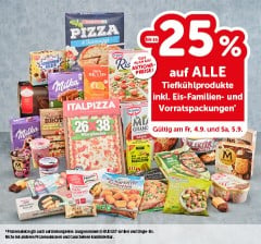 bis zu -25% auf alle Tiefkühllprodukte inkl. Eis-Familien- und Vorratspackungen. Gültig am Fr, 4.9. und  Sa, 5.9.