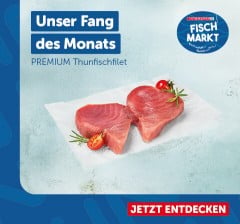 Unser Fang des Monats: PREMIUM Thunfischfilet. Jetzt entdecken!