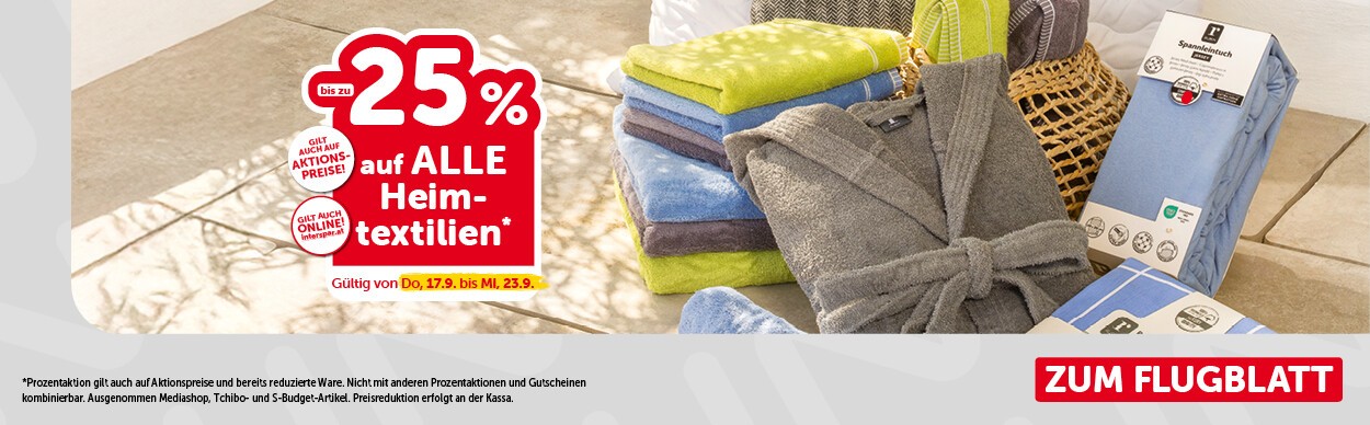 Bis zu -25% auf ALLE Heimtextilien. Gültig von Do, 17.9. nos Mi, 23.9.